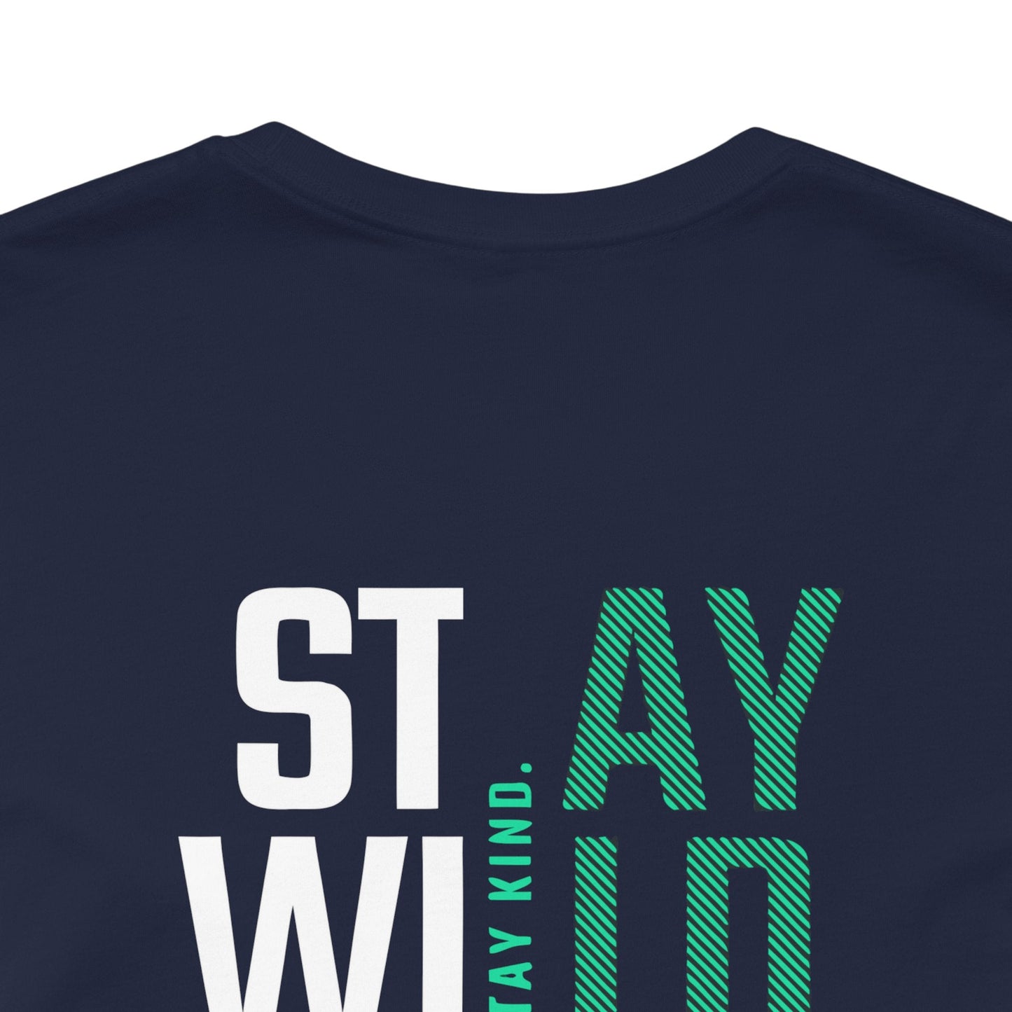 Short Sleeve Tee Stay Wild, Stay Kind Printify