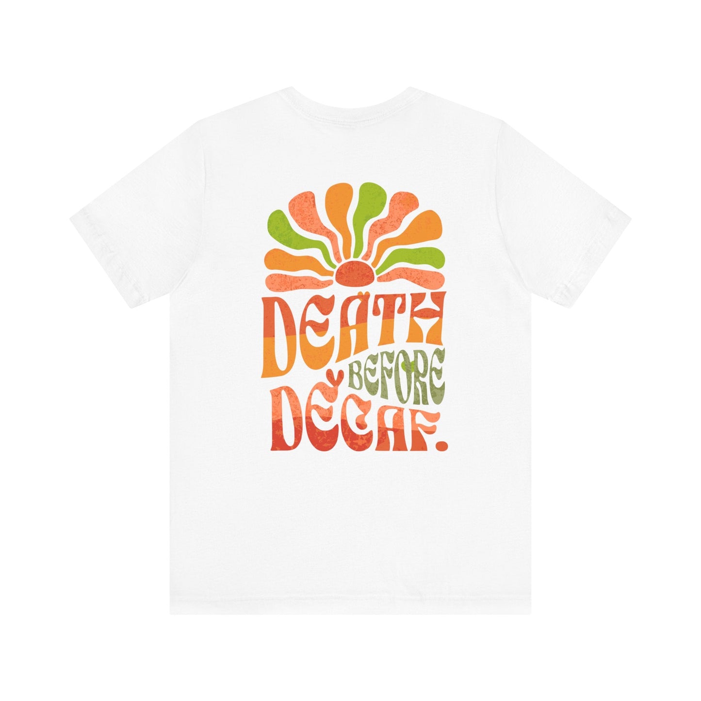 T-Shirt Death Before Decaf Unisex Tee Printify