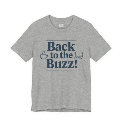 T-Shirt - 'Back to the Buzz' Unisex Jersey Short Sleeve Tee