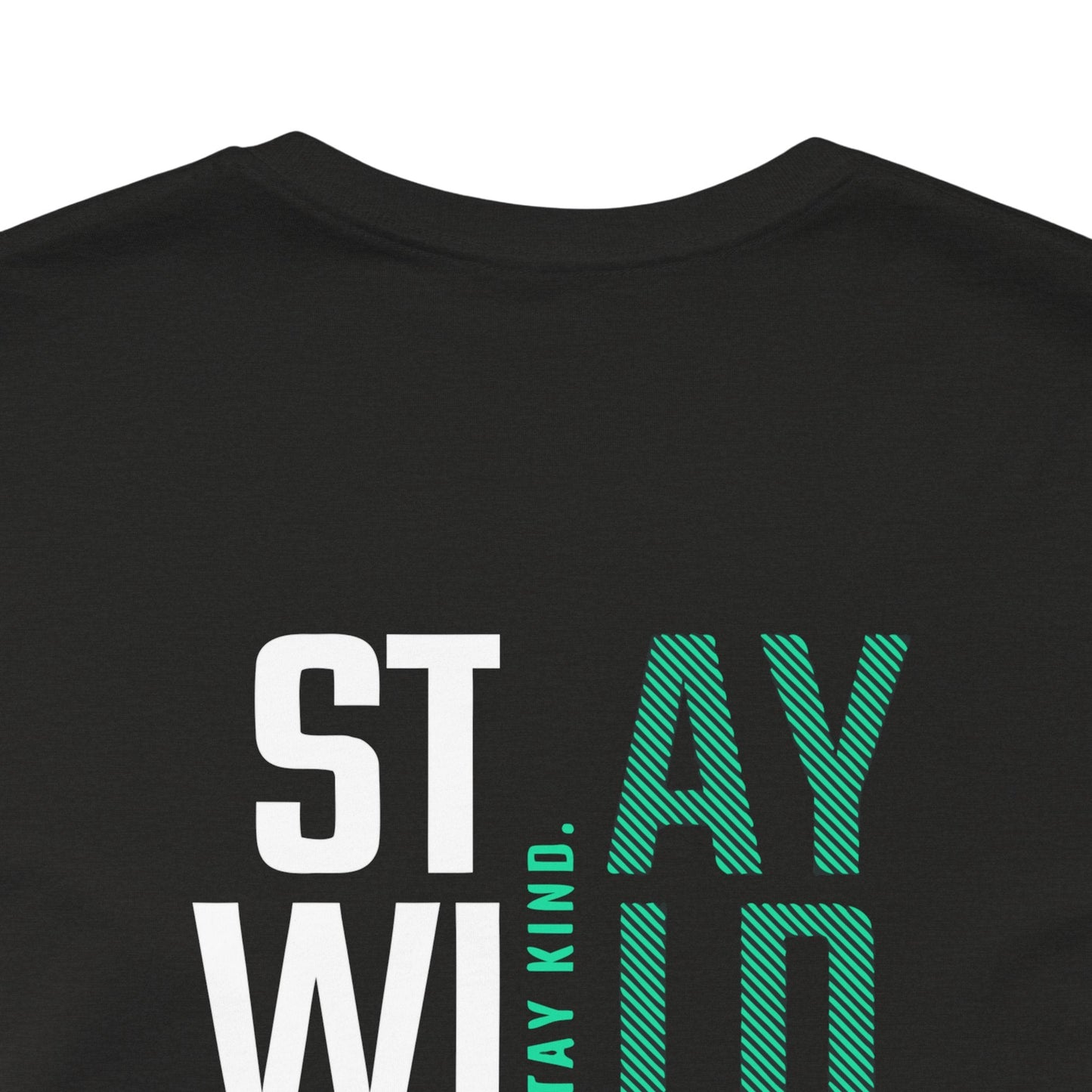 Short Sleeve Tee Stay Wild, Stay Kind Printify