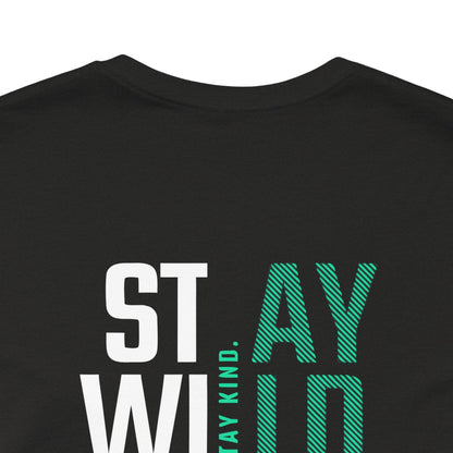 Short Sleeve Tee Stay Wild, Stay Kind Printify