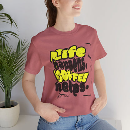 Coffee Lover T-Shirt - Life happens Coffee helps Boho Wear