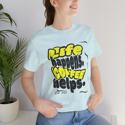 Coffee Lover T-Shirt - Life happens Coffee helps Boho Wear