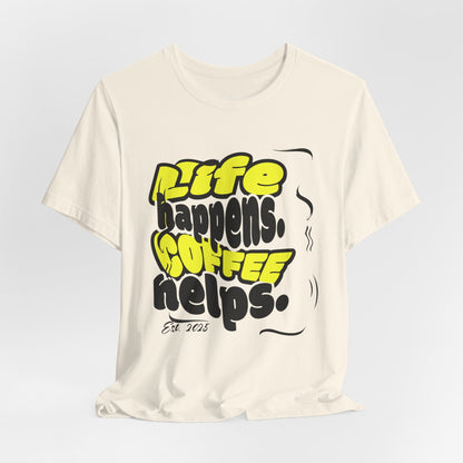 Coffee Lover T-Shirt - Life happens Coffee helps Boho Wear
