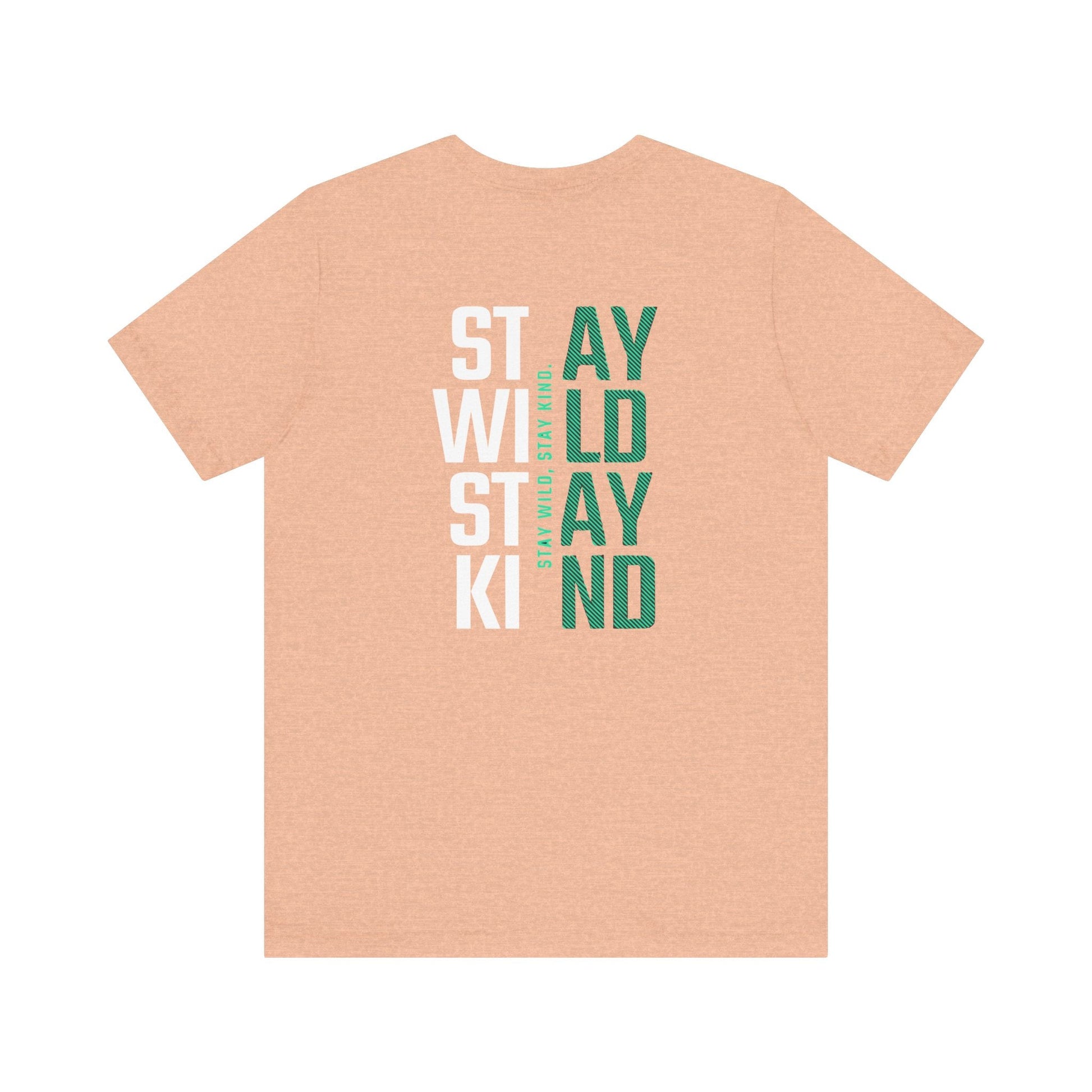Short Sleeve Tee Stay Wild, Stay Kind Printify