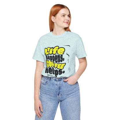 Coffee Lover T-Shirt - Life happens Coffee helps Boho Wear