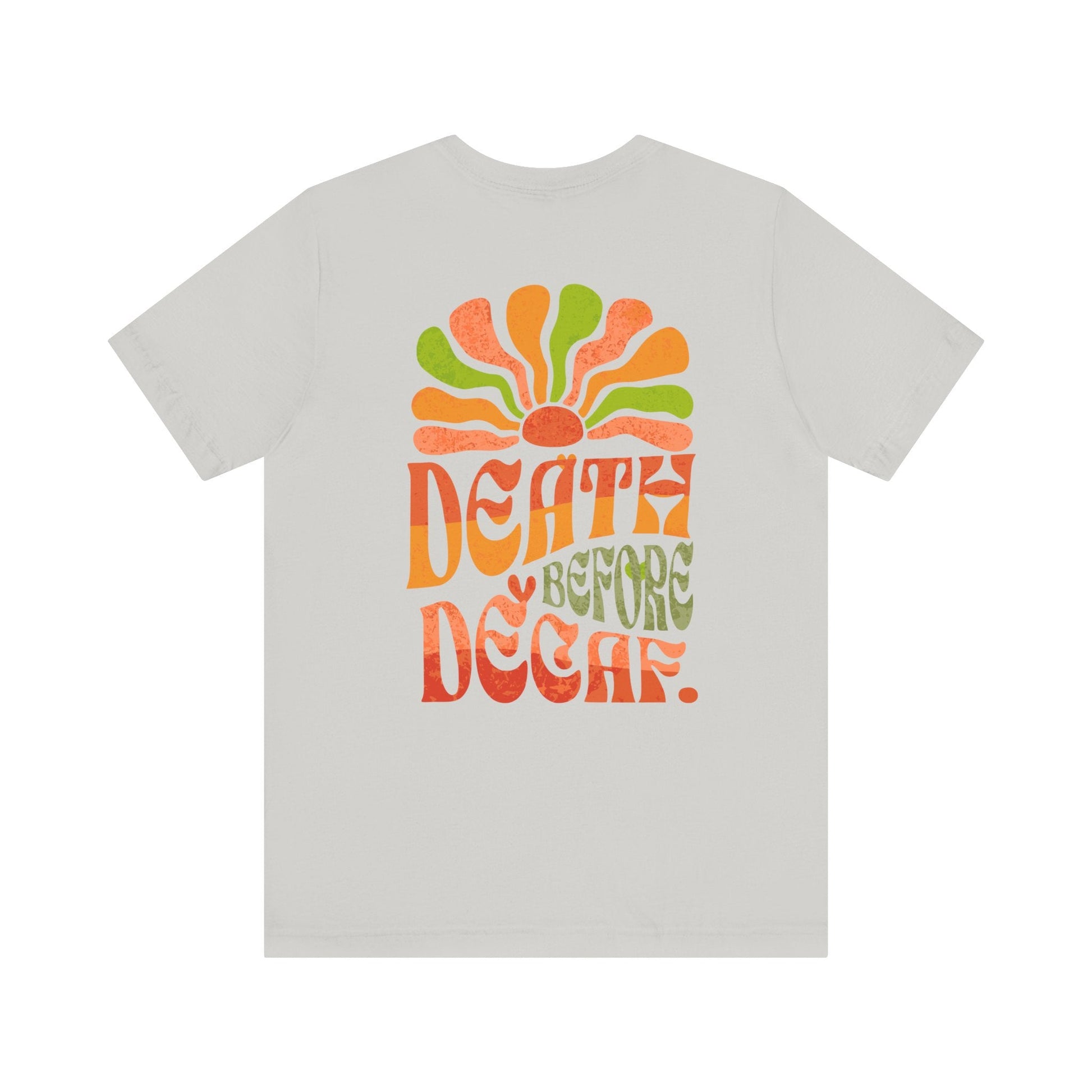 T-Shirt Death Before Decaf Unisex Tee Printify