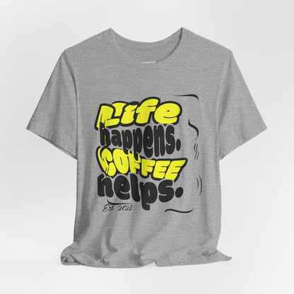 Coffee Lover T-Shirt - Life happens Coffee helps Boho Wear