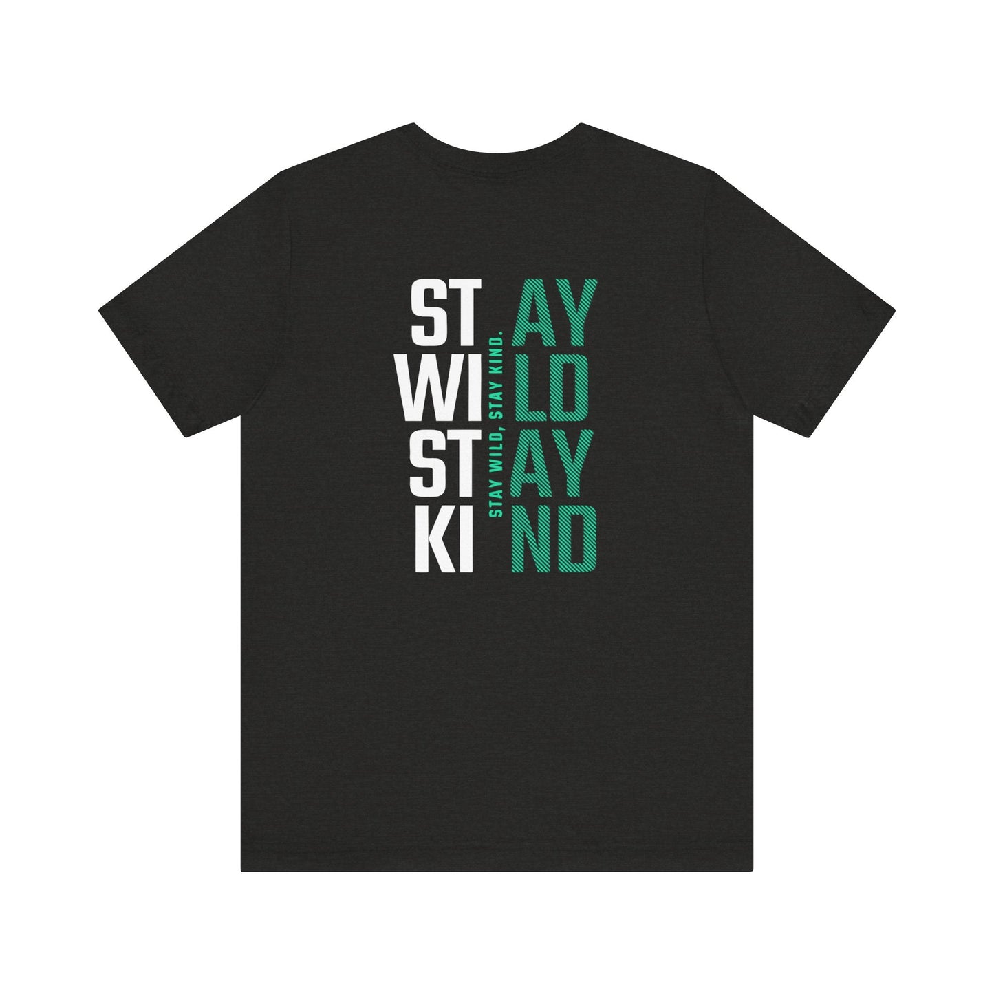 Short Sleeve Tee Stay Wild, Stay Kind Printify