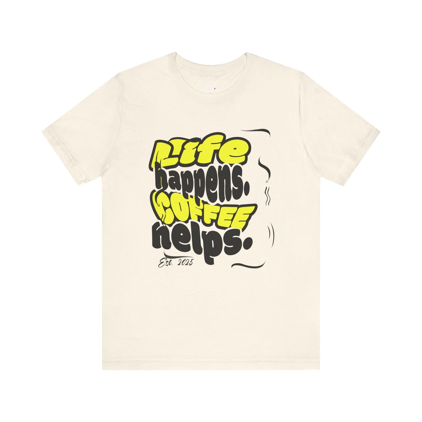 Coffee Lover T-Shirt - Life happens Coffee helps Printify