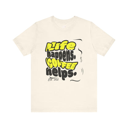 Coffee Lover T-Shirt - Life happens Coffee helps Printify