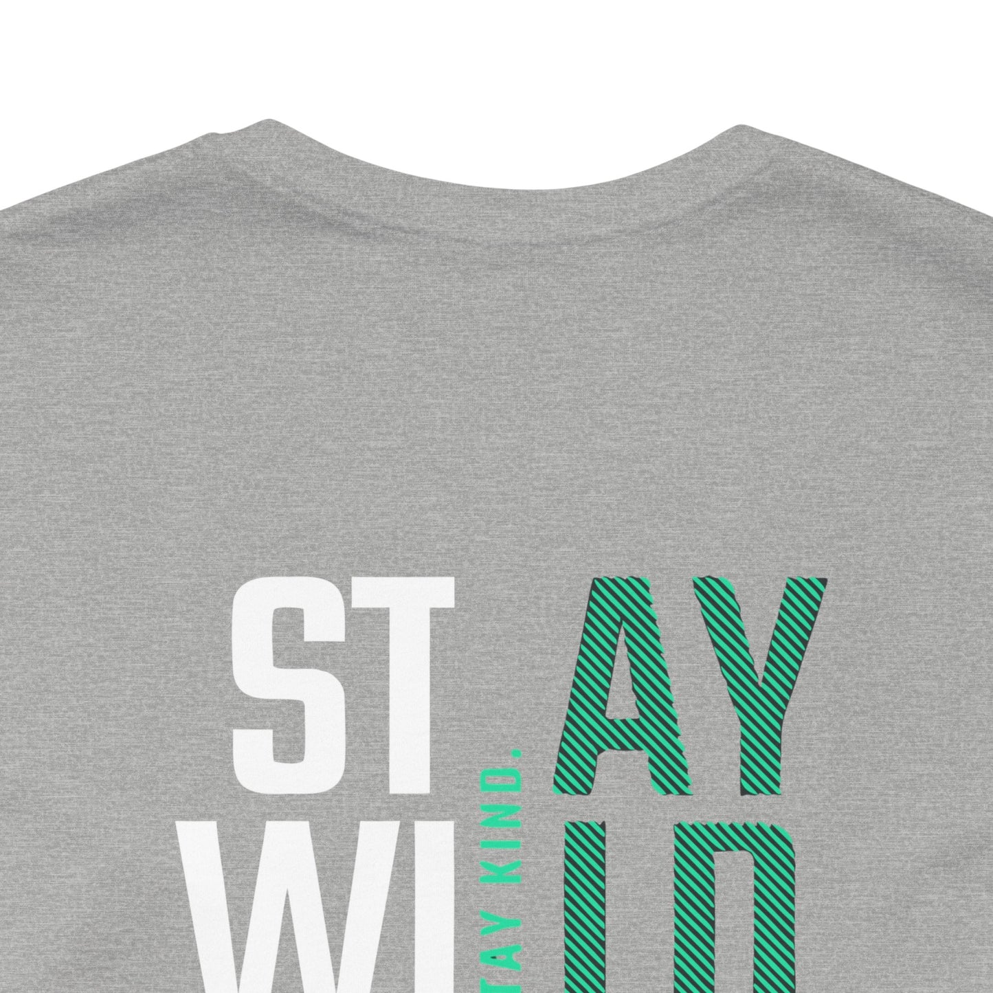 Short Sleeve Tee Stay Wild, Stay Kind Printify