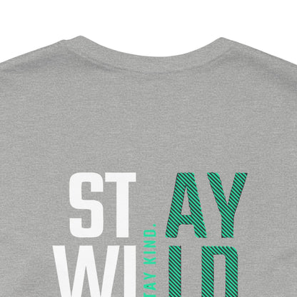 Short Sleeve Tee Stay Wild, Stay Kind Printify