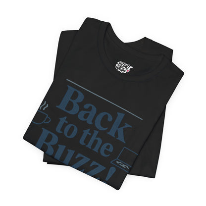 T-Shirt - 'Back to the Buzz' Unisex Jersey Short Sleeve Tee