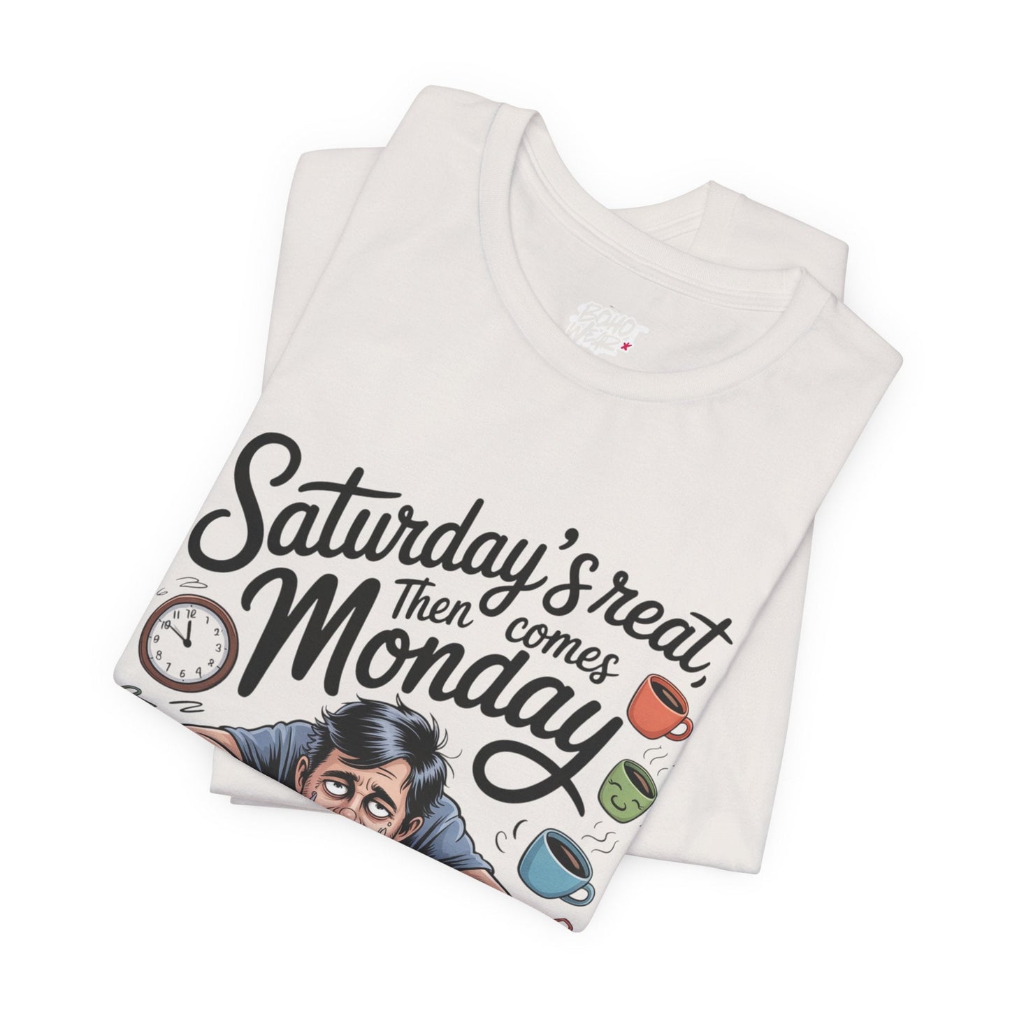 T-Shirt - saturday's reat then comes monday Boho Wear