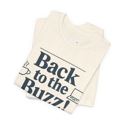 T-Shirt - 'Back to the Buzz' Unisex Jersey Short Sleeve Tee