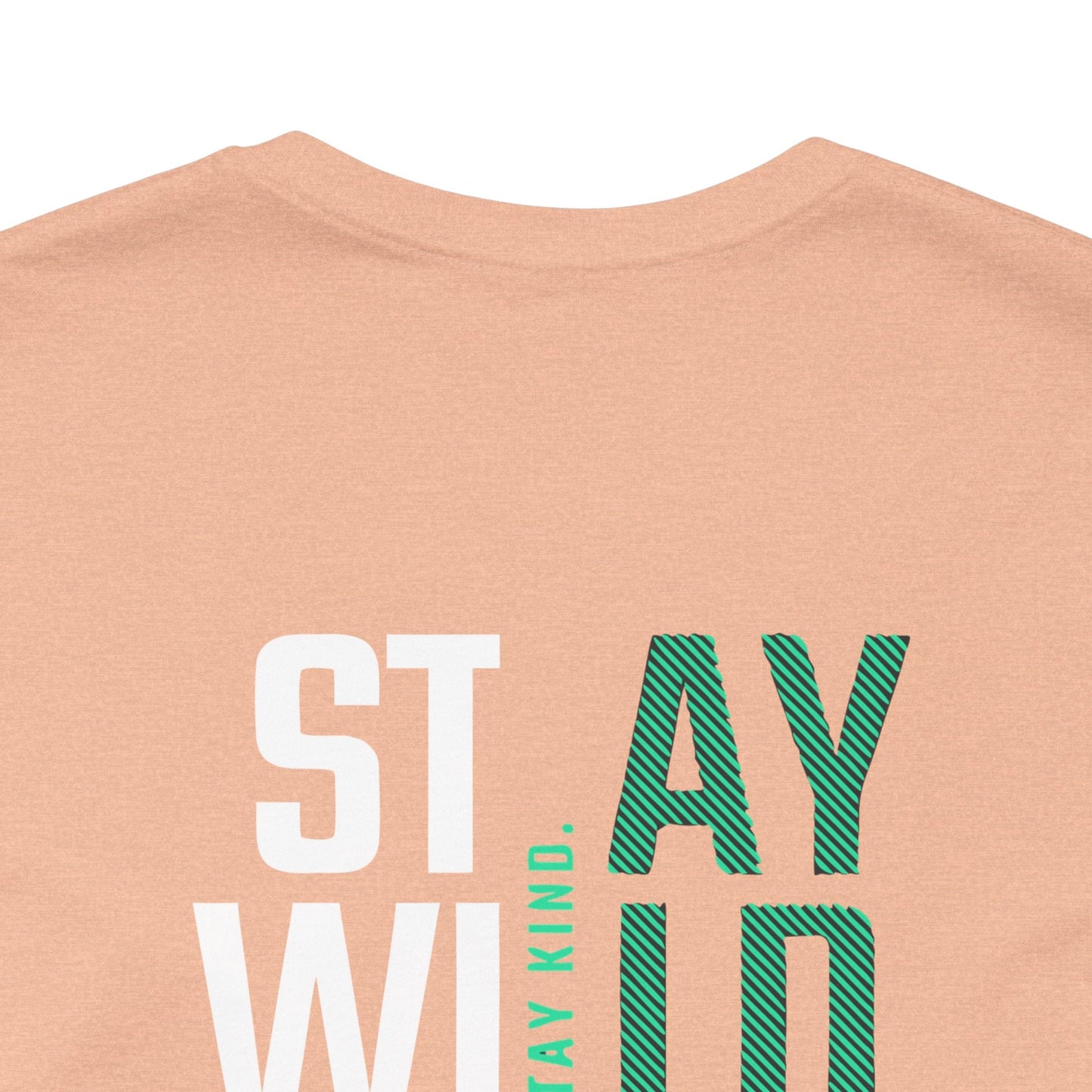 Short Sleeve Tee Stay Wild, Stay Kind Printify