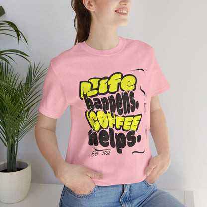 Coffee Lover T-Shirt - Life happens Coffee helps Boho Wear