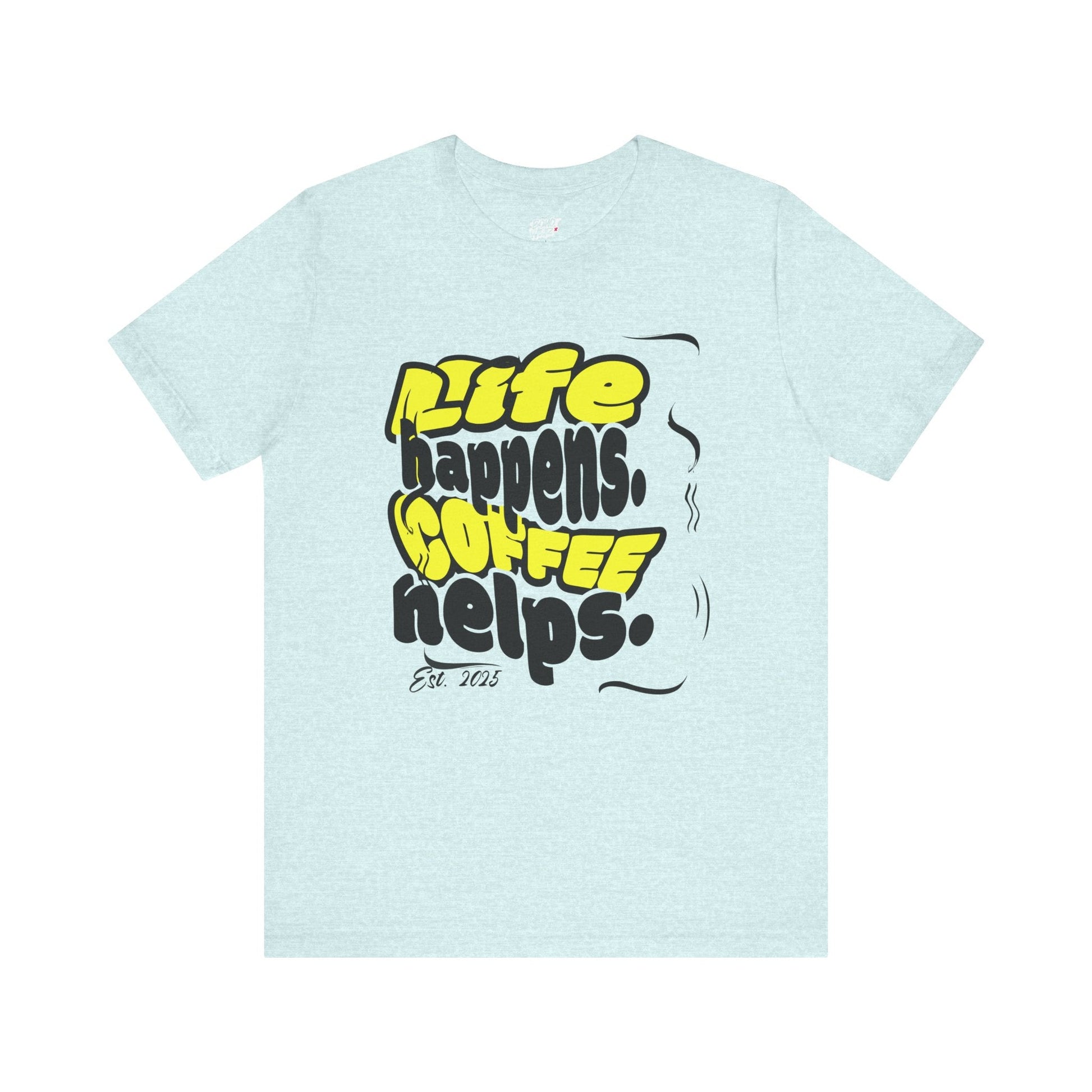 Coffee Lover T-Shirt - Life happens Coffee helps Boho Wear