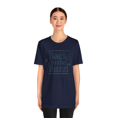 T-Shirt - 'Back to the Buzz' Unisex Jersey Short Sleeve Tee