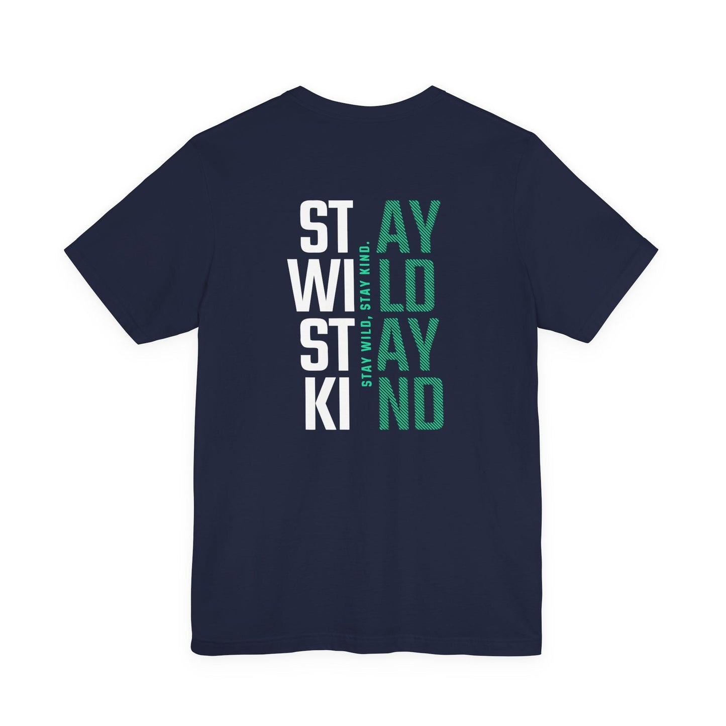Short Sleeve Tee Stay Wild, Stay Kind Printify